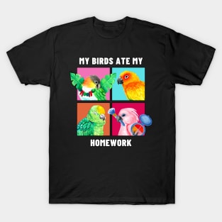 My Birds Ate My Homework - Funny Parrot Owner Watercolor White Text T-Shirt